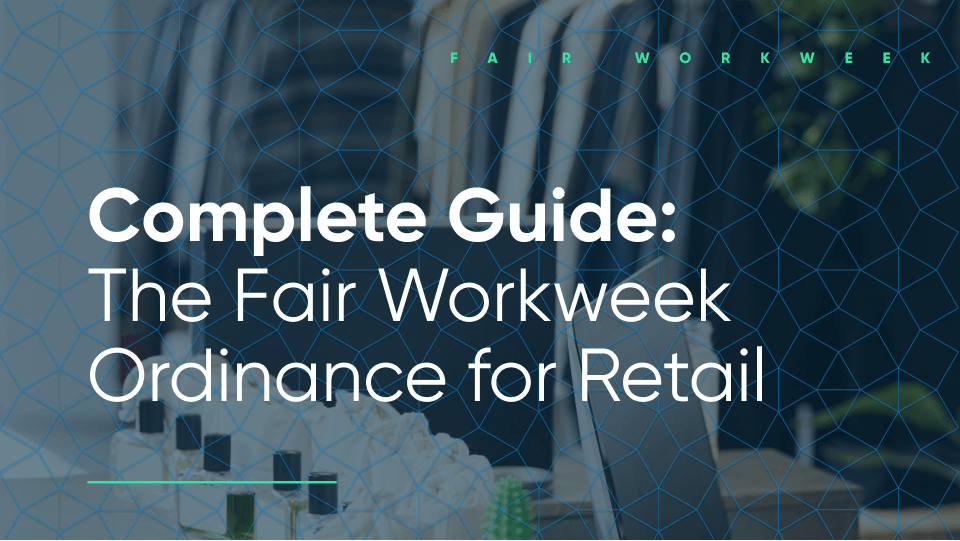 retail fair workweek complete guide