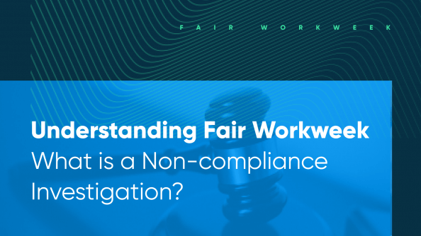 what is a fair workweek non-compliance investigation