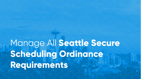 tech to stay compliant with Seattle Secure Scheduling Ordinance