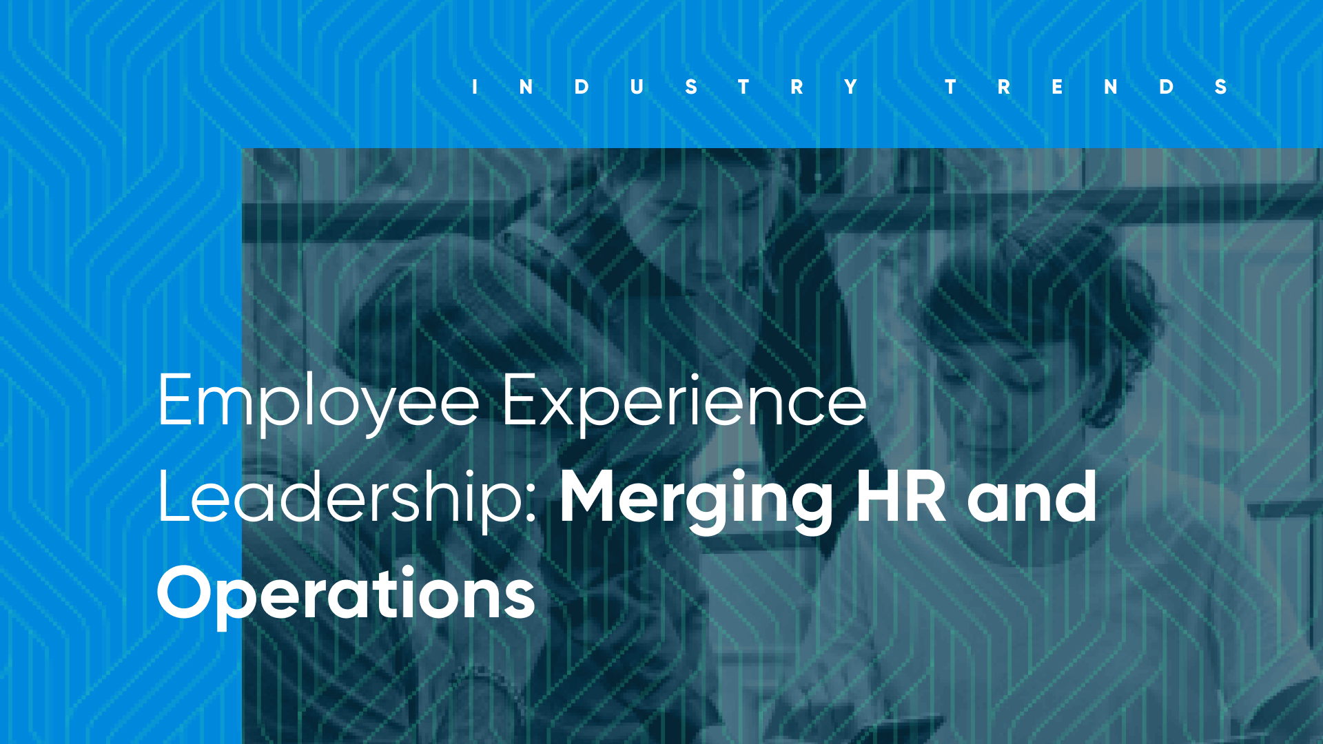 hospitality employee experience is improved by merging HR and Operations