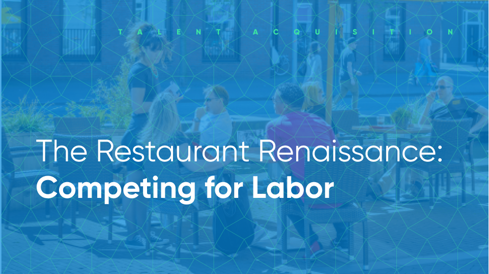 The Restaurant Renaissance Competing for Labor with talent acquisition tech