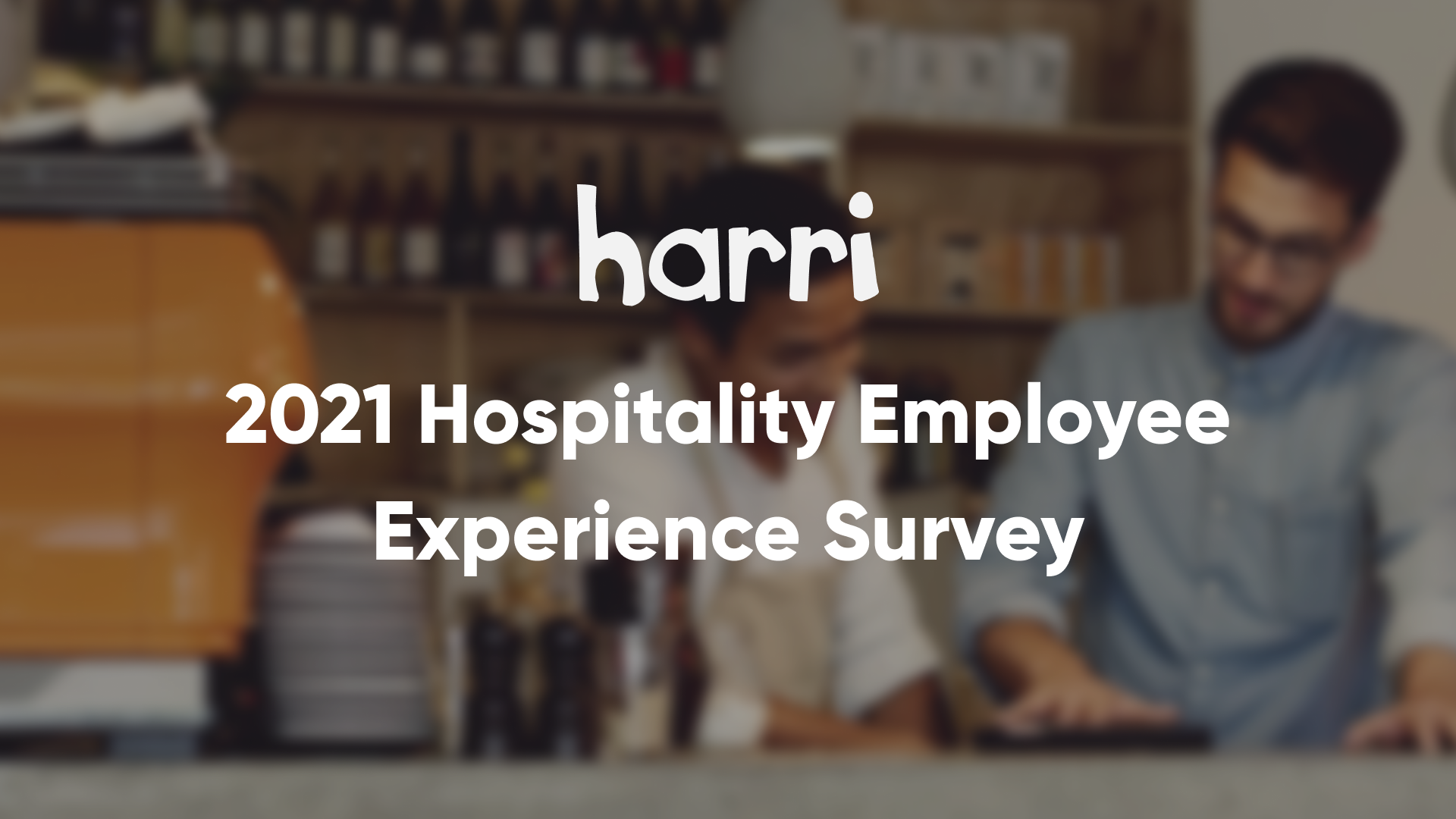 2021 Hospitality Employee Experience Survey