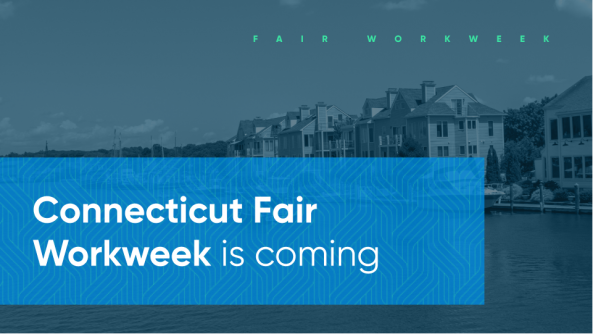 Connecticut Fair Workweek is Coming