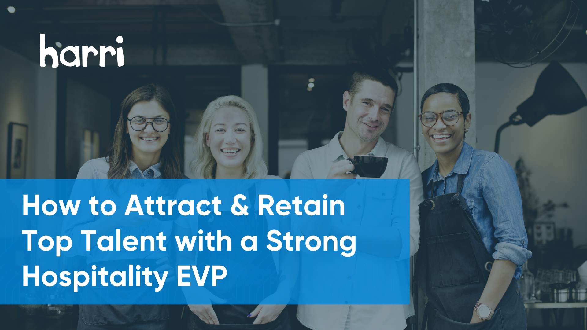 Building A Strong Employee Value Proposition For Hospitality