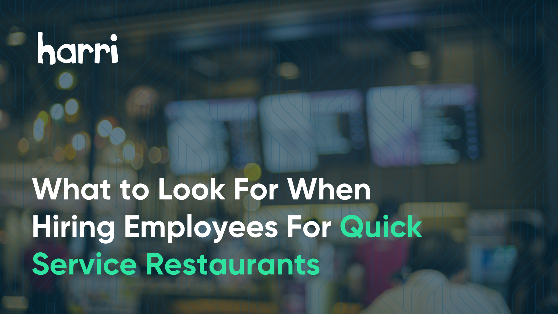 Hiring for Quick Service Restaurants: Everything You Need to Know