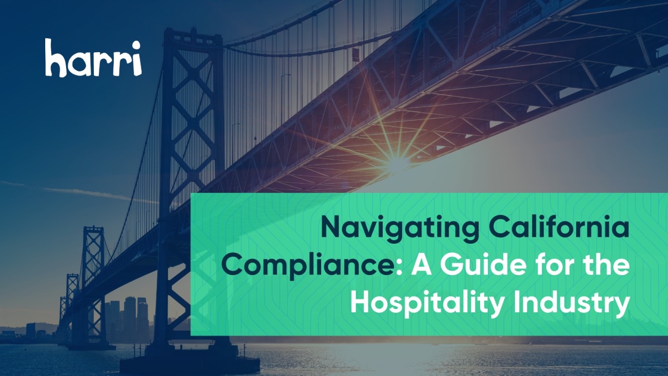 Navigating California Compliance: A Guide for the Hospitality Industry 