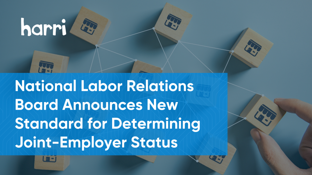 National Labor Relations Board Announces New Standard for Determining Joint-Employer Status