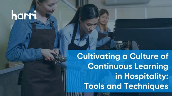 Cultivating a Culture of Continuous Learning in Hospitality: Tools and Techniques